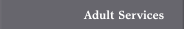 Adult Services
